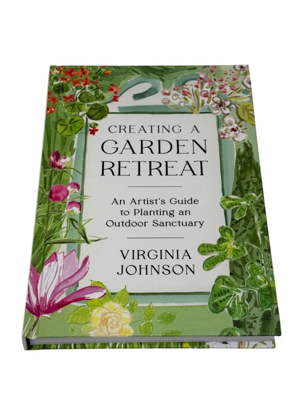 Creating a Garden Retreat Virginia Johnson Garden Hardcover Book